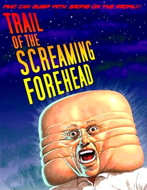 Trail of the Screaming Forhead movie