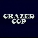 Crazed Cop: One Way Out movie