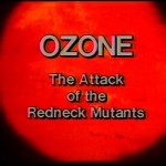 Ozone! Attack of the Redneck Mutants movie