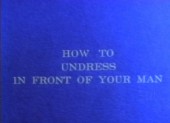 How to Undress In Front of Your Man 1970