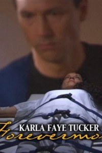 Karla Faye Tucker: Forevermore