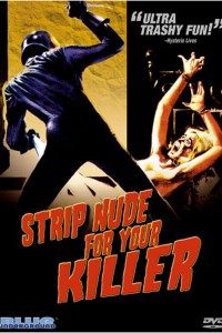 Strip Nude For Your Killer