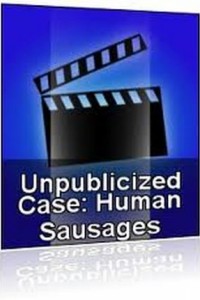 Unpublicized Case: Human Sausages