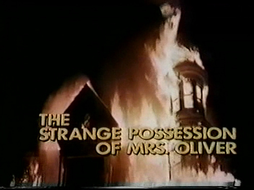 The Strange Possession of Mrs. Oliver movie