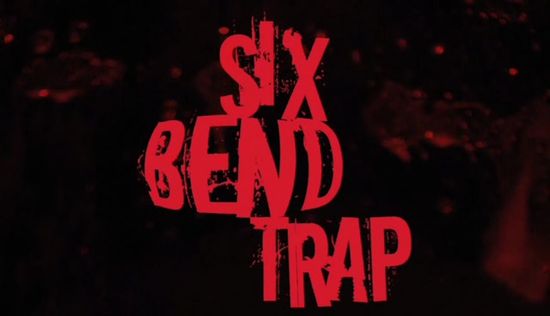 Six Bend Trap movie