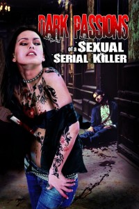 Dark Passions of a Sexual Serial Killer