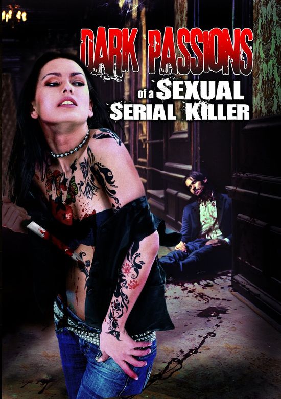 Dark Passions of a Sexual Serial Killer movie