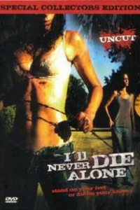 I’ll Never Die Alone (Extended Sleaze Edition)