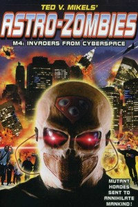 Astro Zombies: M4 – Invaders from Cyberspace