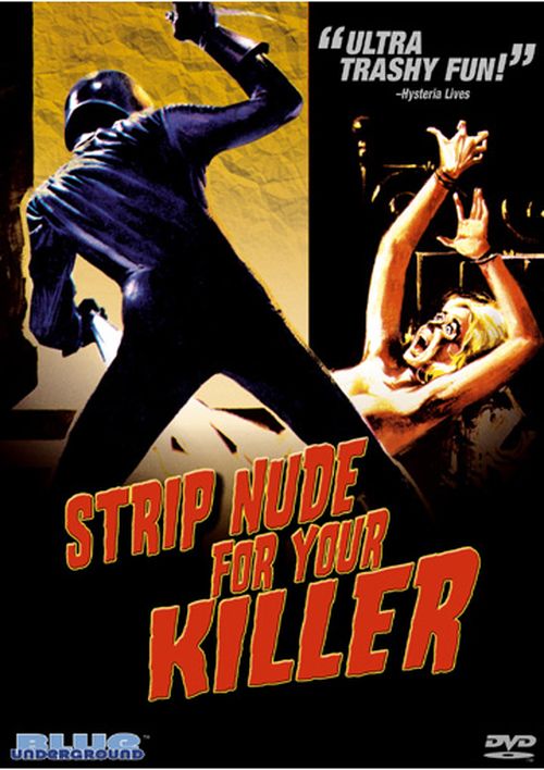 Strip Nude For Your Killer movie